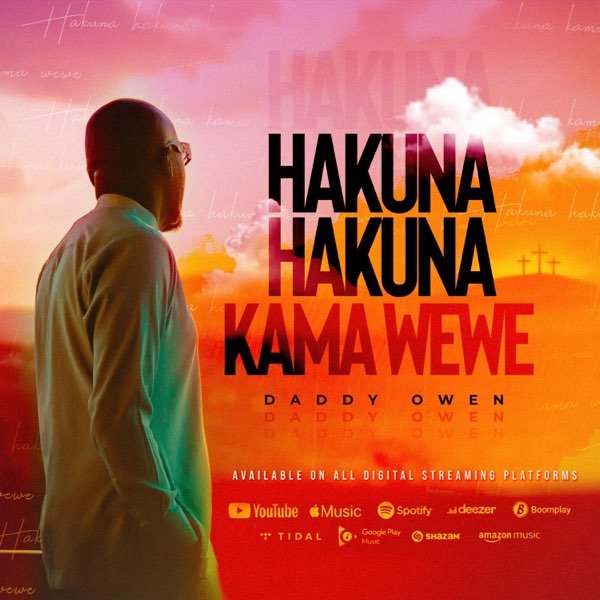 Hakuna, Hakuna Kama Wewe!! - Daddy Owen